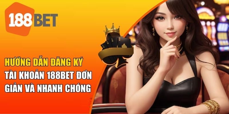 Hướng dẫn đăng ký 188bet