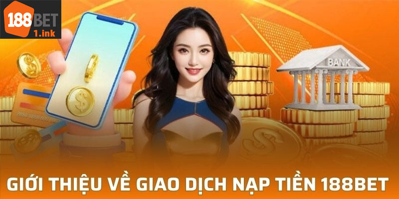 Giới thiệu về nạp tiền 188bet